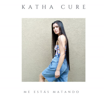 Carátula KATHA CURE - Me Estás Matando