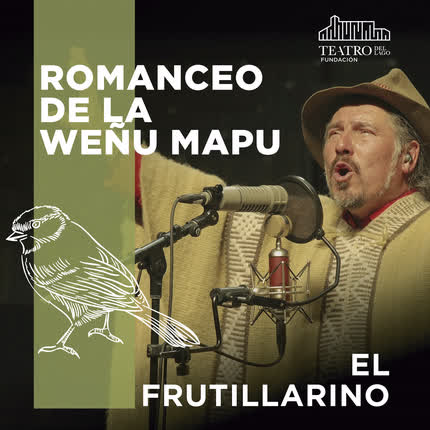 Carátula TEATRO DEL LAGO PRESENTA: CANTO A LA NATURALEZA - ROMANCEO DE LA WEÑU MAPU, de El Frutillarino y arreglos musicales de Sebastián Errázuriz