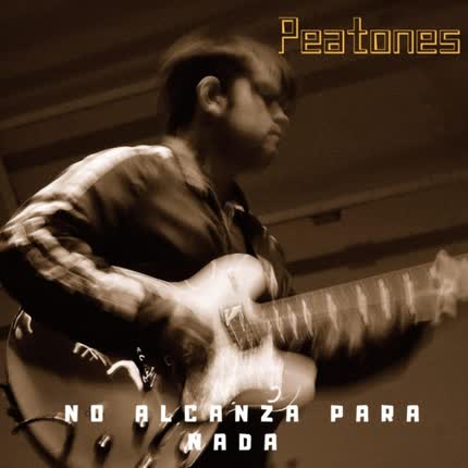 Carátula PEATONES - No Alcanza Para Nada