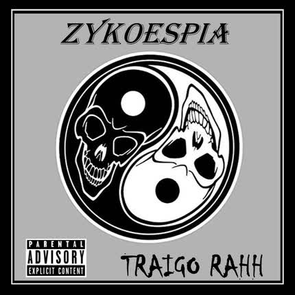Carátula ZYKOESPIA MC - Traigo Rahh