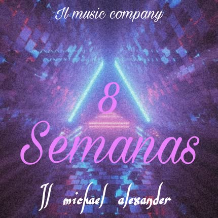 Carátula IL MICHAEL ALEXANDER - 8 Semanas