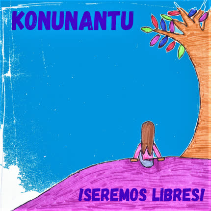 Carátula KONUNANTU - ¡Seremos Libres!