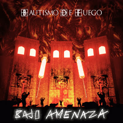 Carátula BAUTISMO DE FUEGO - Bajo Amenaza