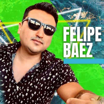 Carátula FELIPE BAEZ - Te Quiero Así