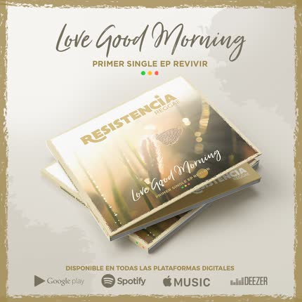 Carátula RESISTENCIA - Love Good Morning