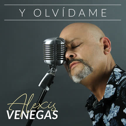 Carátula ALEXIS VENEGAS - Y Olvídame