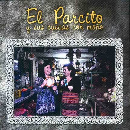Carátula EL PARCITO - El Parcito y sus cuecas con moño