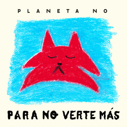 Carátula PLANETA NO - Para No Verte Más