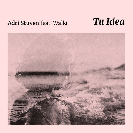 Carátula ADRI STUVEN - Tu Idea