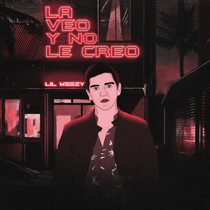 Carátula LIL WEEZY - La Veo y No Le Creo