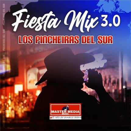 Carátula LOS PINCHEIRA DEL SUR OFICIAL - Fiesta Mix 3.0 los Pincheira del Sur: el Gallo Celoso / Mil Cantinas / Valores de Mi Madre / Quisiera Quererte Más / el Amor Que Te Di / Ella Tiene un Amante