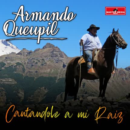 Carátula ARMANDO QUEUPIL - Cantandole a Mi Raiz
