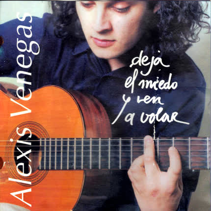 Carátula ALEXIS VENEGAS - Deja el Miedo y Ven a Volar