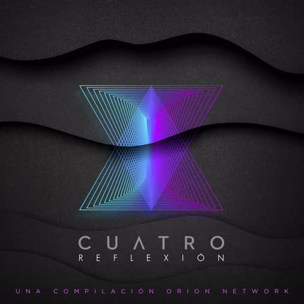 Carátula VARIOS ARTISTAS - CUATRO: Reflexión (Una Compilación Orion Network)