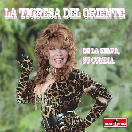Carátula LA TRIGRESA DEL ORIENTE - De la Selva Su Cumbia