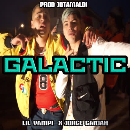 Carátula LIL VAMPI & JORGE GANJAH - Galactic