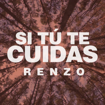 Carátula RENZO - Si Tú Te Cuidas