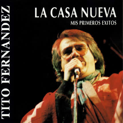 Carátula TITO FERNANDEZ - La Casa Nueva, Mis Primeros Exitos
