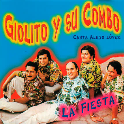 Carátula GIOLITO Y SU COMBO & ALEJO LOPEZ - La Fiesta