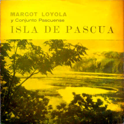 Carátula MARGOT LOYOLA & CONJUNTO PASCUENSE - Isla de Pascua