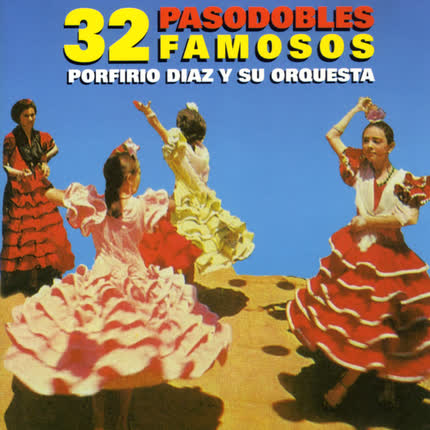 Carátula PORFIRIO DIAZ Y SU ORQUESTA - 32 Pasodobles Famosos