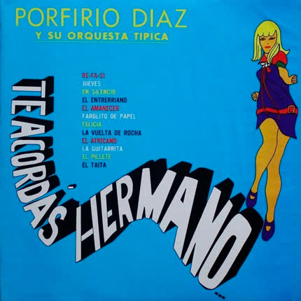 Carátula PORFIRIO DIAZ Y SU ORQUESTA - Te Acordás Hermano
