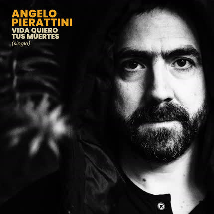 Carátula ANGELO PIERATTINI - Vida Quiero Tus Muertes