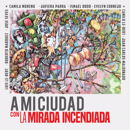 Carátula LUIS LE-BERT, ROBERTO MARQUEZ & JOSE SEVES - A Mi Ciudad Con la Mirada Incendiada (Homenaje a Rodrigo Rojas de Negri)