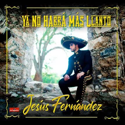 Carátula JESUS FERNANDEZ - Ya No Habrá Más Llanto