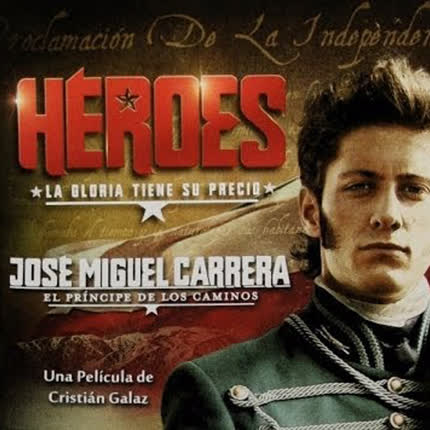 Carátula MIRANDA Y TOBAR - Héroes - José Miguel Carrera (Banda Sonora Original)