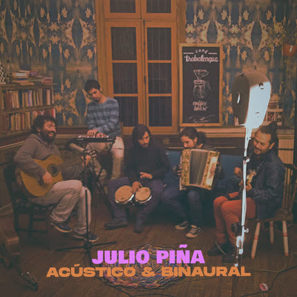 Carátula JULIO PIÑA - Acústico & Binaural (En Vivo)