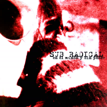 Carátula SUBRADICAL - En el Mundo y Sin Poder