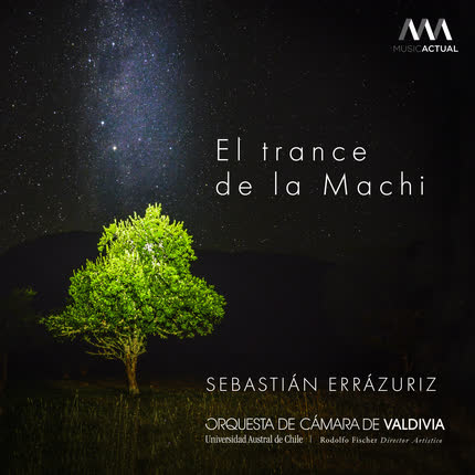 Carátula SEBASTIAN ERRAZURIZ, RODOLFO FISCHER & ORQUESTA DE CAMARA DE VALDIVIA - El Trance de la Machi