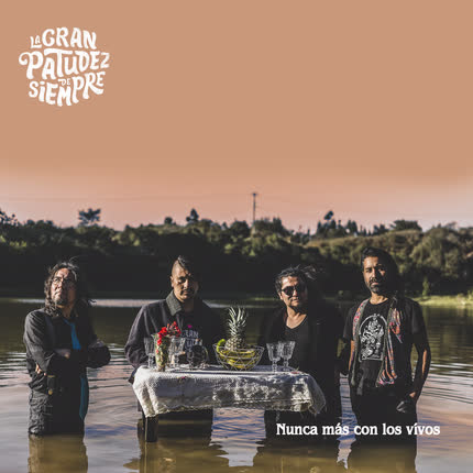 Carátula LA GRAN PATUDEZ DE SIEMPRE - Nunca Más Con los Vivos