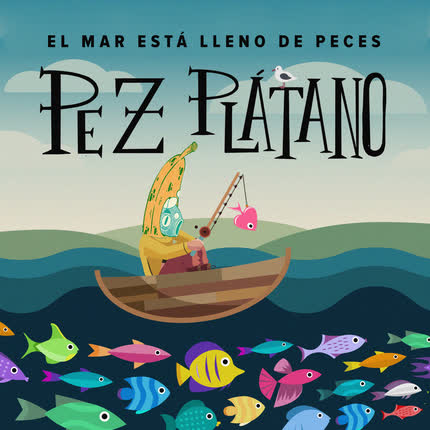 Carátula PEZ PLATANO - El Mar Está Lleno de Peces