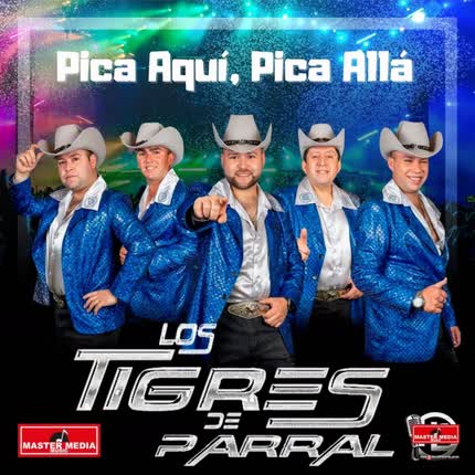 Carátula LOS TIGRES DE PARRAL - Pica Aquí, Pica Allá