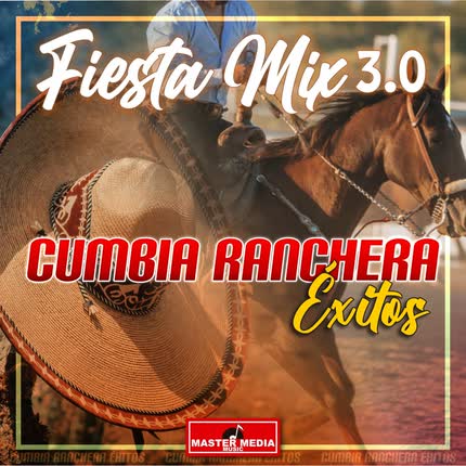 Carátula LOS RUISEÑORES DE LA FRONTERA, LOS CHARROS DE LUMACO & LOS TIGRES DE PARRAL - Fiesta Mix 3.0 Cumbia Ranchera Éxitos: la Carta N* 3 / el de las Botas Negras / y Me Bebi Tu Recuerdo / Paso del Norte / y Sigo Siento el Rey