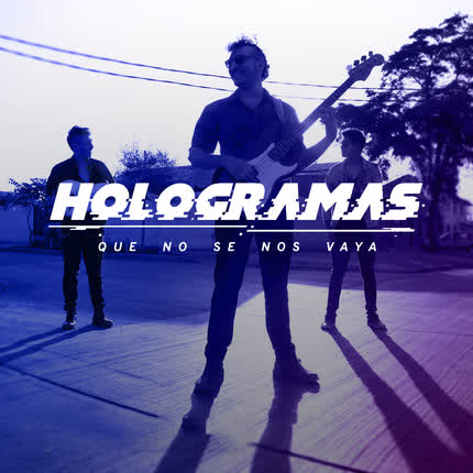Carátula HOLOGRAMAS - Que No Se Nos Vaya