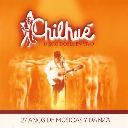 Carátula GRUPO CHILHUE - 27 Años de Músicas y Danza (Vol. 2)