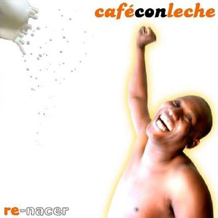Carátula CAFE CON LECHE - Re-nacer
