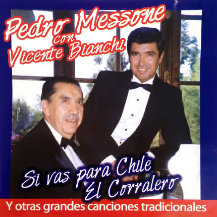 Carátula PEDRO MESSONE CON VICENTE BIANCHI - Si Vas Para Chile, y Otras Canciones Tradicionales