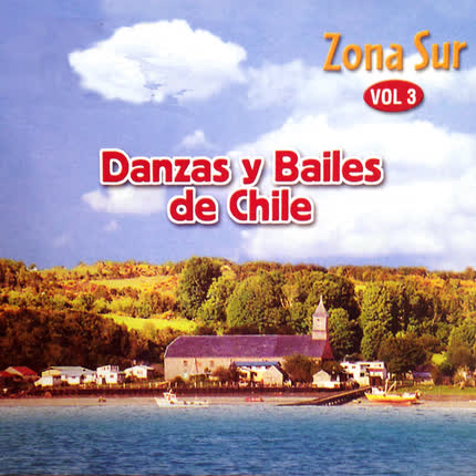 Carátula VARIOS ARTISTAS - Danzas y Bailes de Chile, Zona Sur (Vol. 3)