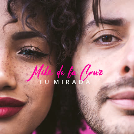 Carátula MIKE DE LA CRUZ - Tu Mirada