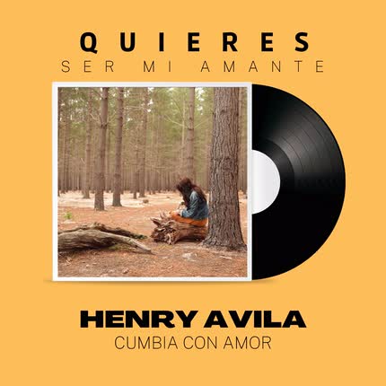 Carátula HENRY AVILA - ¿Quieres Ser Mi Amante?