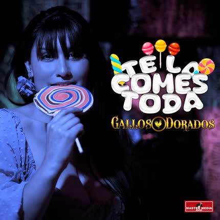 Carátula GALLOS DORADOS - Te la Comes Toda