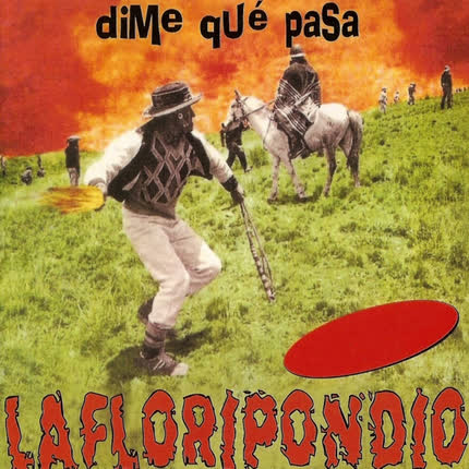 Carátula LA FLORIPONDIO - Dime Qué Pasa