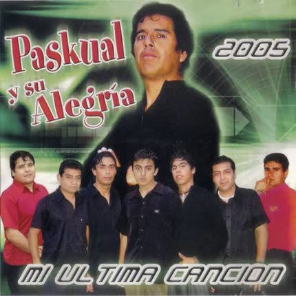 Carátula PASKUAL Y SU ALEGRIA - Mi Última Canción