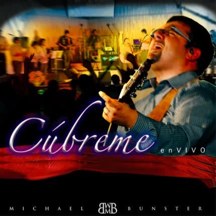 Carátula MICHAEL BUNSTER & PUERTAS ETERNAS - Cúbreme