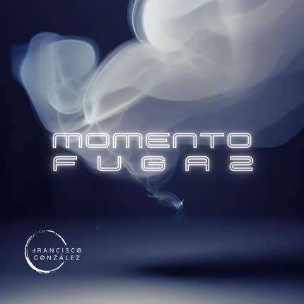 Carátula FRANCISCO GONZALEZ - Momento Fugaz