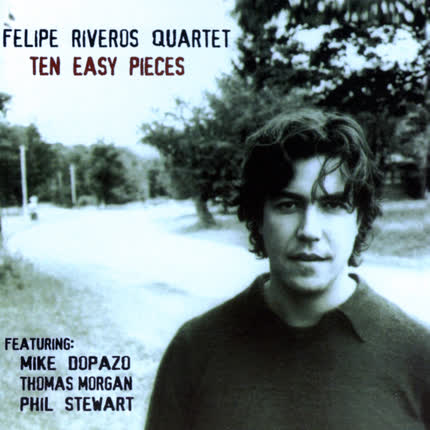 Carátula FELIPE RIVEROS QUARTET - Ten Easy Pieces